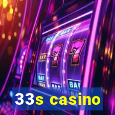 33s casino